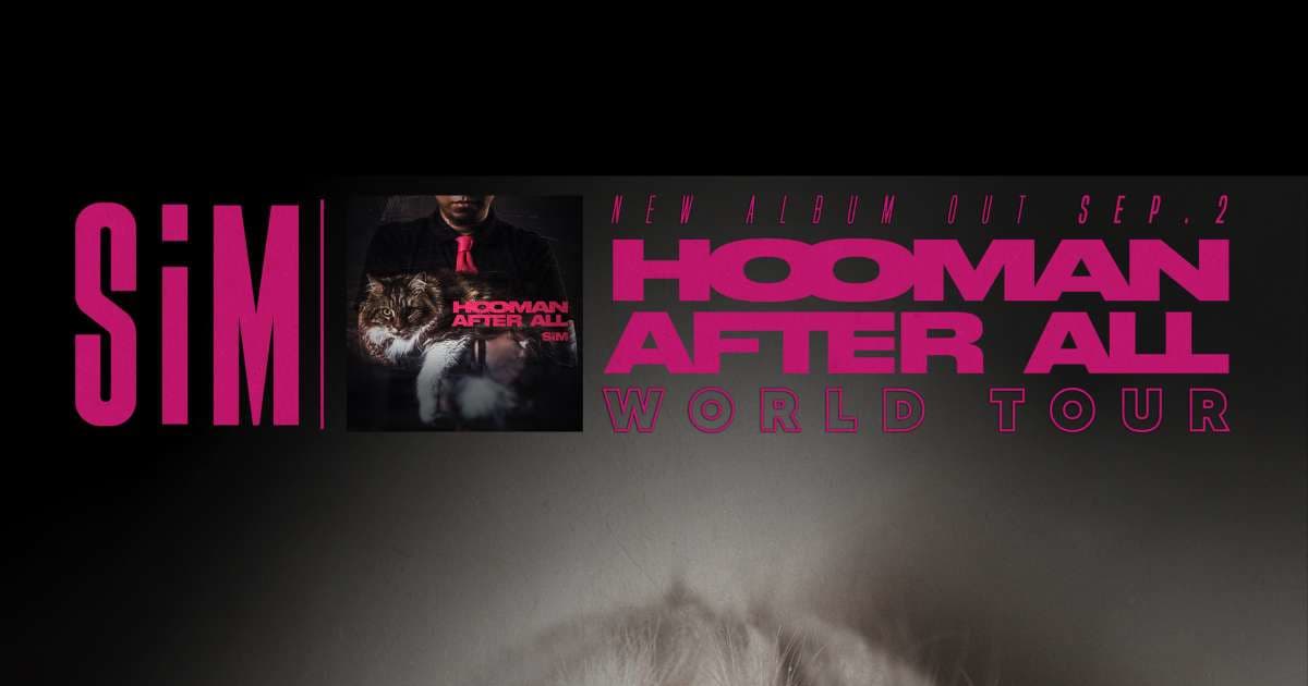 SiM: Hooman World Tour