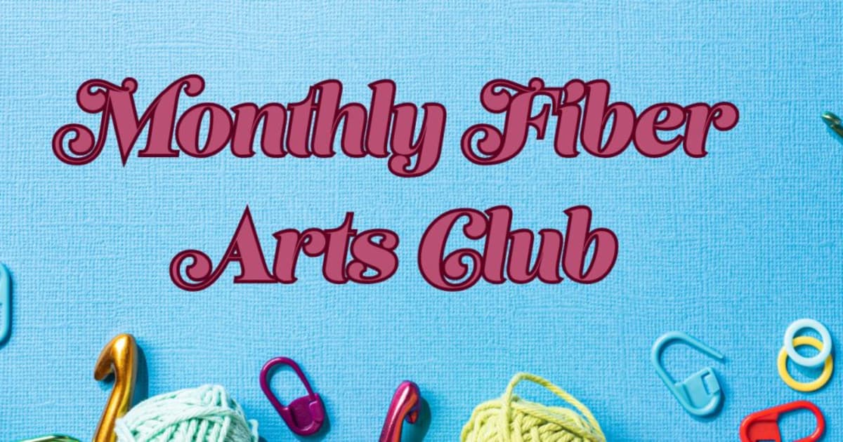 Monthly Fiber Arts Club