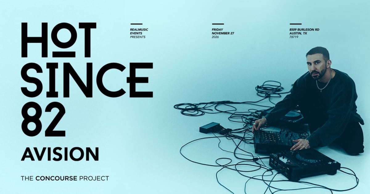 Hot Since 82 + Avision at The Concourse Project
