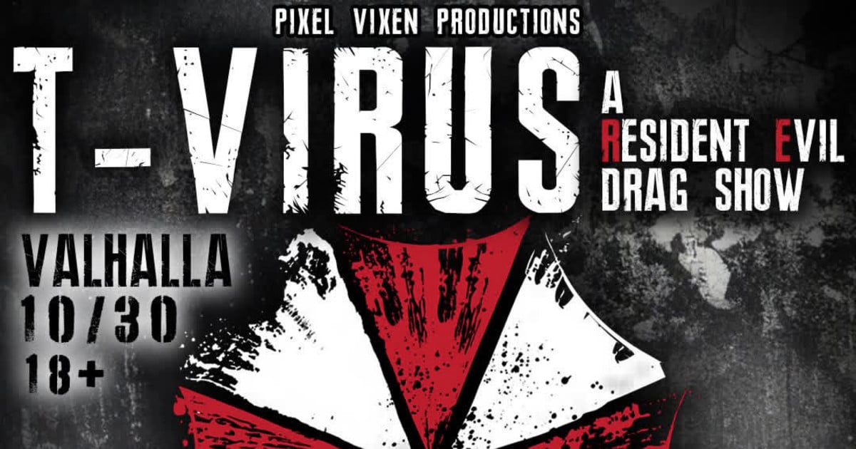T- Virus - A Resident Evil Drag Show