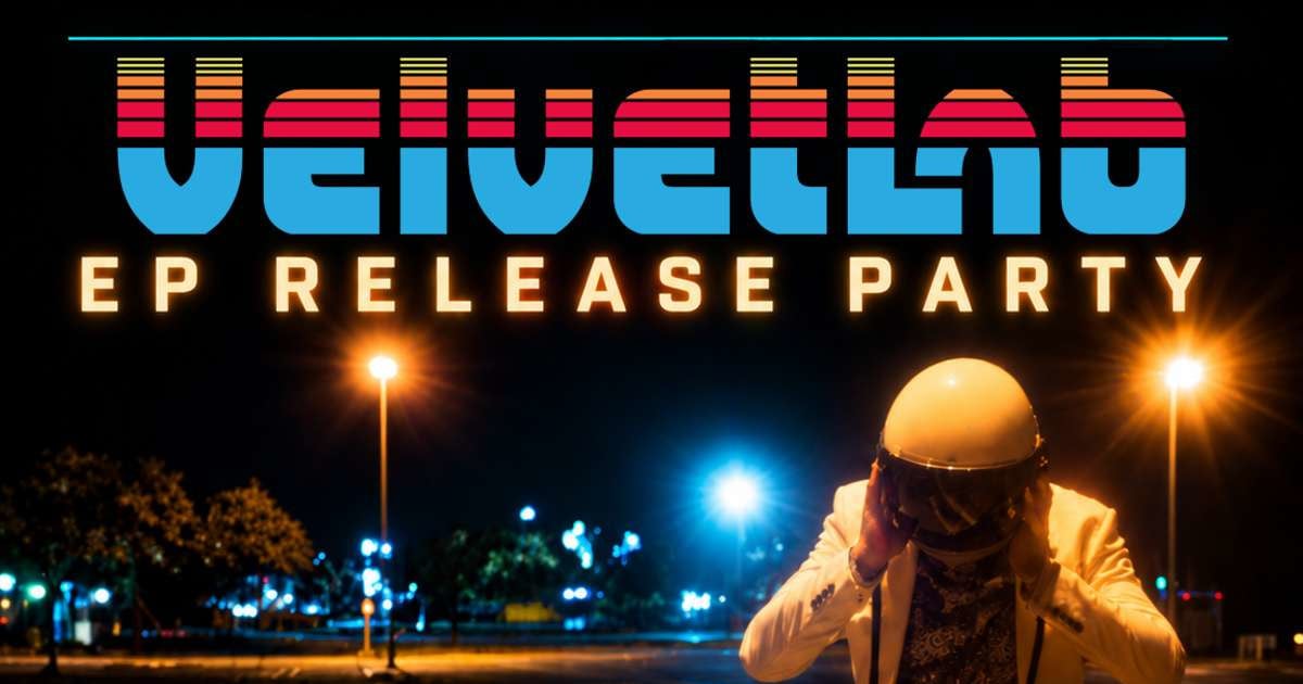 VELVET LAB: EP Release Party