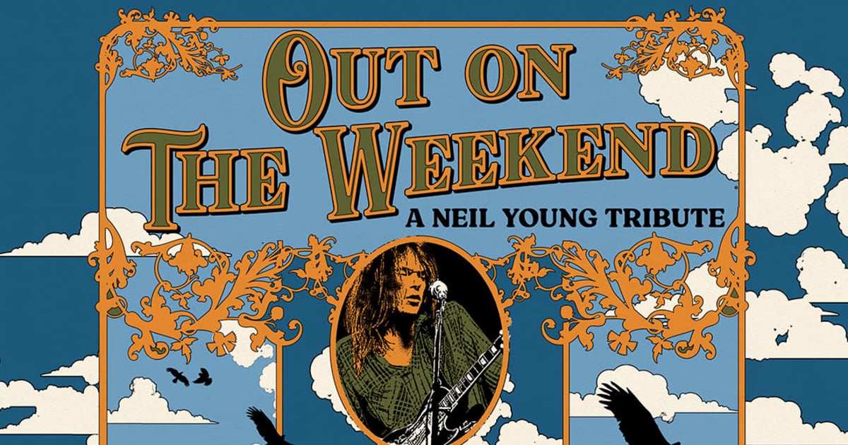 Out on the Weekend :: A Neil Young Tribute