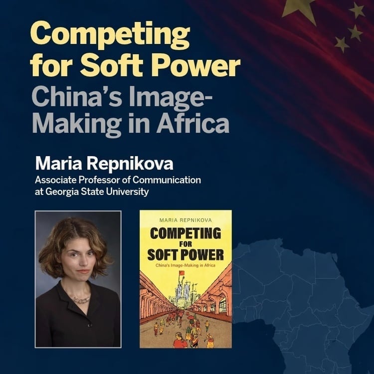 POSTPONED: Competing for Soft Power: China's Image-Making in Africa