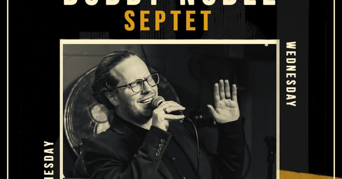 AJS Presents: Bobby Noble Septet